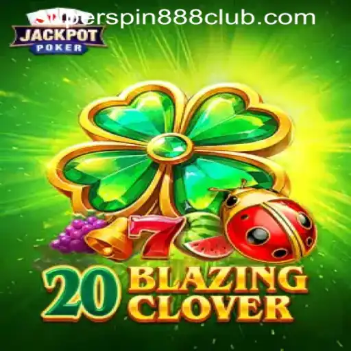 Discover the Thrills of 20BlazingClover at SuperSpin888 Casino PH