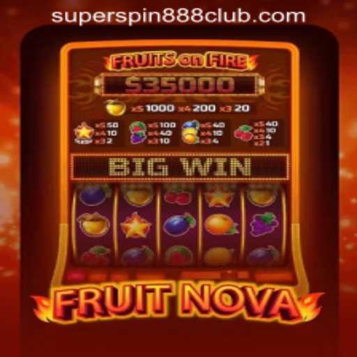 Discover the Thrills of FruitNova at SuperSpin888 Casino PH