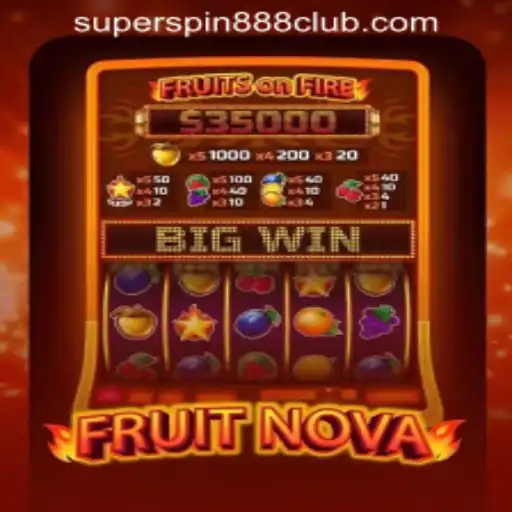 Discover the Thrills of FruitNova at SuperSpin888 Casino PH