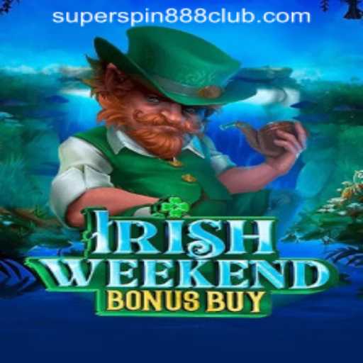 IrishWeekendBonusBuy: Dive into the Magic of SuperSpin888 Casino PH